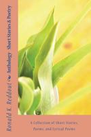 Anthology - Short Stories & Poetry: A Collection of Short Stories, Poems, and Lyrical Poems 1721886761 Book Cover