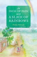 An Inch of Pain with a Slice of Rainbows (a Novel) 057872149X Book Cover