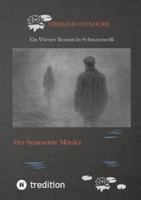 Der Symmetrie-Mörder: Ein Wiener Roman in Schwarzweiß (German Edition) 3384751396 Book Cover