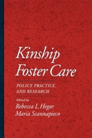 Kinship Foster Care: Policy, Practice, and Research (Child Welfare, a Series in Child Welfare Practice, Policy and Research) 0195109406 Book Cover