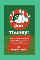 Joe Thuney: From Third Round Pick to Pro Bowl Powerhouse: An Unexpected Journey B0CW1C5FWS Book Cover