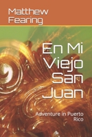 En Mi Viejo San Juan: Adventure in Puerto Rico B08JJMN6KW Book Cover