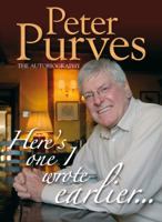 Here's One I Wrote Earlier: Peter Purves My Autobiography 190663534X Book Cover