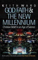 God, Faith, and the New Millennium: Christian Belief in an Age of Science 1851681558 Book Cover