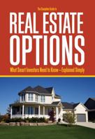 The Complete Guide to Real Estate Options: What Smart Investors Need to Know - Explained Simply 1601380356 Book Cover