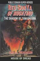 Red SonYa Of Rogatino The Shadow Of Tanaghaara (Public Domain Super Heroes) B0G3XK289Z Book Cover