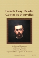 French Easy Reader Contes et Nouvelles de Guy de Maupassant d'Alphonse Daudet de Charles Perrault et de Jeanne-Marie Leprince de Beaumont 0359766307 Book Cover