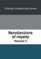 Recollections of Royalty Volume 1 1147231168 Book Cover
