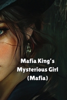 Mafia Kings Mysterious Girl (Mafia) B0DQDTRCM4 Book Cover