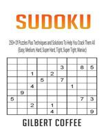 Sudoku: 250+ Of Puzzles Plus Techniques and Solutions To Help You Crack Them All 153966791X Book Cover