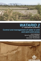 Watarid 2. Control and management of water in arid and semi-arid zones: 2nd international conference Watarid (HR.HORS COLLEC.) (French Edition) 2705681280 Book Cover