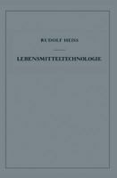 Lebensmitteltechnologie: Einfuhrung in Die Verfahrenstechnik Der Lebensmittelverarbeitung 3642493807 Book Cover