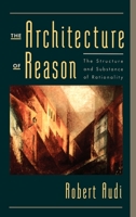 The Architecture of Reason: The Structure and Substance of Rationality 0195141121 Book Cover
