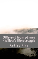 Different from others - Willow's life struggle 1548140457 Book Cover