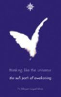 Thinking Like the Universe: The Sufi Path of Awakening 0722539622 Book Cover