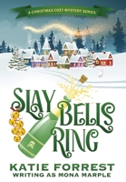 Slay Bells Ring: A Christmas Cozy Mystery Series Book 2 1914296087 Book Cover