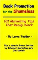 Book Promotion for the Shameless: 101 Marketing Tips That Really Work (3.5 Diskette) 1892718162 Book Cover