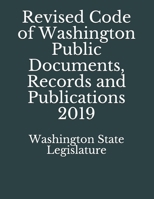 Revised Code of Washington Public Documents, Records and Publications 2019 1086237862 Book Cover