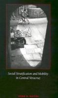 Social Stratification and Mobility in Central Veracruz 0292719493 Book Cover