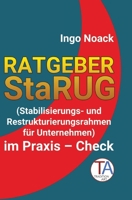Ratgeber StaRUG: Stabilisierungs- und Restrukturierungsrahmen für Unternehmen im Praxis - Check (German Edition) 3384658450 Book Cover