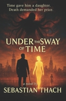 Under the Sway of Time 9198741365 Book Cover