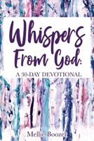 Whispers From God: A 30-Day Devotional 1543954529 Book Cover