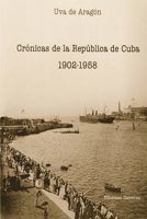 Cronicas de la Republica de Cuba 1902-1958 (Cuba y sus jueces) 1593881436 Book Cover