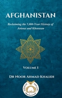 Afghanistan: Reclaiming the 5,000-Year History of Ariana and Khorasan 1764475062 Book Cover