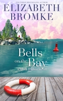 Bells on the Bay: A Birch Harbor Novel 1953105165 Book Cover