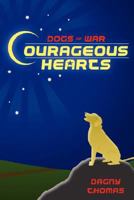 Courageous Hearts: Dogs of War 0615170870 Book Cover