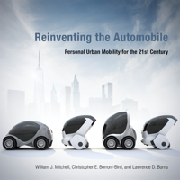 Reinventing the Automobile: Personal Urban Mobility for the 21st Century 0262013827 Book Cover