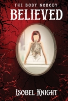 The Body Nobody Believed 1915768586 Book Cover