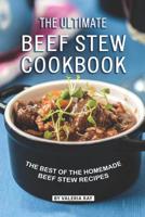The Ultimate Beef Stew Cookbook: The Best of The Homemade Beef Stew Recipes 1080685863 Book Cover