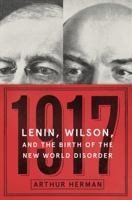 1917: Vladimir Lenin, Woodrow Wilson, and the Year that Created the Modern Age 0062570889 Book Cover