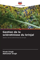 Gestion de la sclérotiniose du brinjal (French Edition) 6207716728 Book Cover