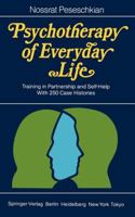 Psychotherapy of Everyday Life: Training in Partnership and Self Help With 250 Case Histories 3540157670 Book Cover