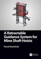 A Retractable Guidance System for Mine Shaft Hoists 1032112751 Book Cover