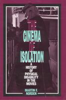 The Cinema of Isolation: A History of Physical Disability in the Movies 0813521041 Book Cover