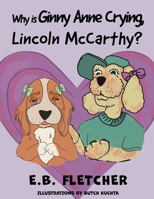 Why Is Ginny Anne Crying, Lincoln Mccarthy? 196403728X Book Cover