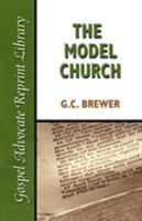 The Model Church (Gospel Advocate Reprint Library) 0692649476 Book Cover