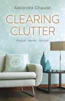 Clearing Clutter: Physical, Mental, and Spiritual 0738742279 Book Cover