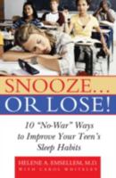 Snooze... or Lose!: 10 "No-war" Ways to Improve Your Teen's Sleep Habits 0309101891 Book Cover