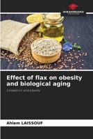 Effect of flax on obesity and biological aging 6208412587 Book Cover