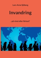 Invandring: ...på vinst eller förlust? 918007801X Book Cover
