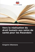 Vers la réalisation du droit humain aux soins de santé pour les Rwandais (French Edition) 6209569196 Book Cover