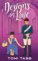 Designs on Love (Friends of the Unexpected Royals) 1969184019 Book Cover