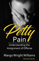 PETTY PAIN: Understanding the Assignment of Offense (The Harmony Series) 1734658509 Book Cover