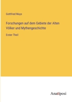 Forschungen auf dem Gebiete der Alten Völker und Mythengeschichte: Erster Theil 3382027046 Book Cover