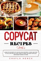 Copycat Recipes: Learn the secrets of 200 delicious recipes. A quick and easy to follow step-by-step guide to make the most popular res B08FWMTKV1 Book Cover