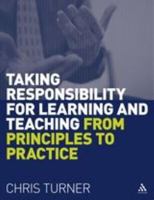 Taking Responsibility for Learning and Teaching: From Principles to Practice 1855397854 Book Cover